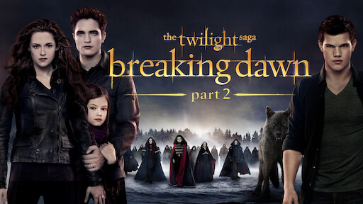 Watch The Twilight Saga: Breaking Dawn: Part 1 | Netflix